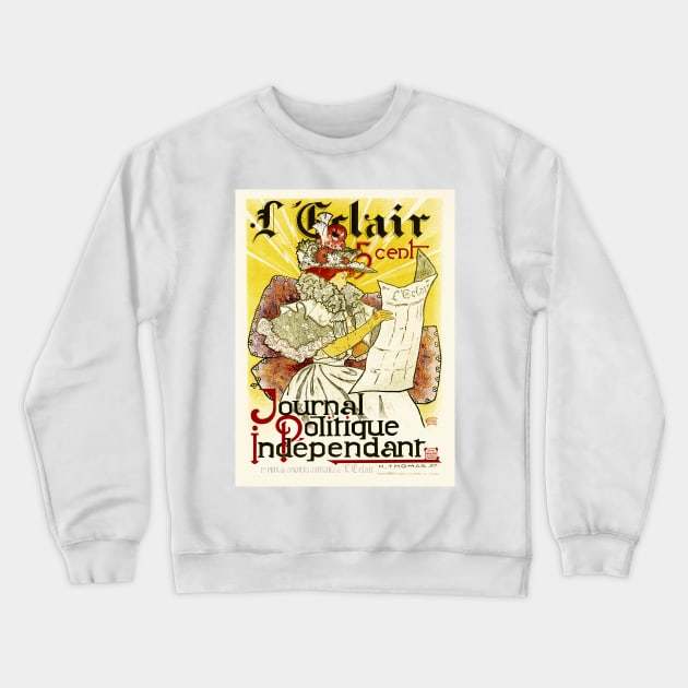 L ECLAIR France Independent Political Journal 1897 Magazine Front Cover Advertisement Crewneck Sweatshirt by vintageposters